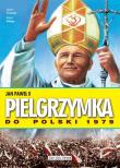 Jan Paweł II Pielgrzymka do Polski 1979. Autor: Tkaczyk Witold, Rafał Szłapa. Dadada.pl Okładka książki Jan Paweł II Pielgrzymka do Polski 1979