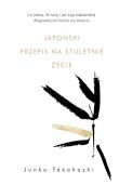 Japoński przepis na stuletnie życie. Autor: Junko Takahashi, Karolina Jaszecka. Dadada.pl Okładka książki Japoński przepis na stuletnie życie