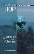 Jastrzębie nad połoniną (kryminał bieszczadzki). Autor: Hop Wiesław. Dadada.pl Okładka książki Jastrzębie nad połoniną (kryminał bieszczadzki)