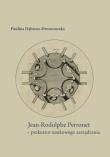 Jean-Rodolphe Perronet - prekursor naukowego zarzą. Autor: Dąbrosz-Drewnowska Paulina. Dadada.pl Okładka książki Jean-Rodolphe Perronet - prekursor naukowego zarzą