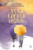 Jedna kropla deszczu. Autor: Joanna Szarańska. Dadada.pl Okładka książki Jedna kropla deszczu