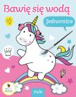 Okładka książki Jednorożce. Bawię się wodą