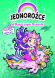 Jednorożce. W Magicznym Oceanie. Autor: Anna Dorogina, Zivile Agurkyte. Dadada.pl Okładka książki Jednorożce. W Magicznym Oceanie