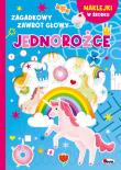 Jednorożce. Zagadkowy zawrót głowy. Autor: Korolkiewicz Elżbieta. Dadada.pl Okładka książki Jednorożce. Zagadkowy zawrót głowy