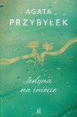 Jedyna na świecie. Autor: Agata Przybyłek. Dadada.pl Okładka książki Jedyna na świecie