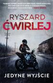 Jedyne wyjście. Autor: Ćwirlej Ryszard. Dadada.pl Okładka książki Jedyne wyjście