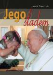 Jego śladem. Autor: Daniluk Jacek. Dadada.pl Okładka książki Jego śladem