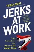 Jerks at Work. Autor: West	 Tessa. Dadada.pl Okładka książki Jerks at Work