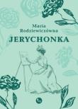 Jerychonka. Autor: Maria Rodziewiczówna. Dadada.pl Okładka książki Jerychonka