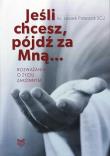 Jeśli chcesz, pójdź za Mną.... Autor: Leszek Poleszak SCJ. Dadada.pl Okładka książki Jeśli chcesz, pójdź za Mną...