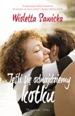 Jeśli się odnajdziemy kotku. Autor: Sawicka Wioletta. Dadada.pl Okładka książki Jeśli się odnajdziemy kotku