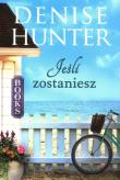 Jeśli zostaniesz. Autor: Hunter Denise. Dadada.pl Okładka książki Jeśli zostaniesz