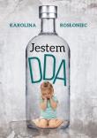 Jestem DDA. Autor: Karolina Rosłoniec. Dadada.pl Okładka książki Jestem DDA