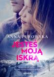 Jesteś moją iskrą. Autor: Purowska Anna. Dadada.pl Okładka książki Jesteś moją iskrą