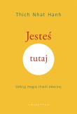 Jesteś tutaj. Autor: Thich Nhat Hanh, Łukasz Hojun Szpunar. Dadada.pl Okładka książki Jesteś tutaj