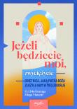 Jeżeli będziecie moi, zwyciężycie. Obietnica, jaką Matka Boża złożyła nam w Medjugorje. Autor: Livio Fanzaga, Diego Manetti. Dadada.pl Okładka książki Jeżeli będziecie moi, zwyciężycie. Obietnica, jaką Matka Boża złożyła nam w Medjugorje