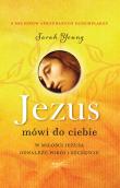 Jezus mówi do ciebie wyd. 2. Autor: Sarah Young. Dadada.pl Okładka książki Jezus mówi do ciebie wyd. 2