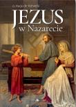 Jezus w Nazarecie. Autor: Hugo de Azvedo. Dadada.pl Okładka książki Jezus w Nazarecie