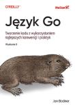 Język Go. Tworzenie kodu z wykorzystaniem najlepszych konwencji i praktyk wyd. 2. Autor: Bodner Jon. Dadada.pl Okładka książki Język Go. Tworzenie kodu z wykorzystaniem najlepszych konwencji i praktyk wyd. 2