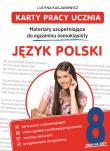 Język polski. Karty pracy ucznia. Materiały uzupełniające do egzaminu ósmoklasisty. Autor: Lucyna Kasjanowicz. Dadada.pl Okładka książki Język polski. Karty pracy ucznia. Materiały uzupełniające do egzaminu ósmoklasisty