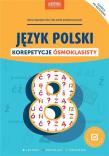 Język polski. Korepetycje ósmoklasisty. Autor:   Praca zbiorowa. Dadada.pl Okładka książki Język polski. Korepetycje ósmoklasisty