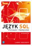 Język SQL. Przyjazny podręcznik w.3. Autor: Larry Rockoff. Dadada.pl Okładka książki Język SQL. Przyjazny podręcznik w.3