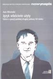 Język właściwie użyty. Szkice o poezji... w.2. Autor: Błoński Jan. Dadada.pl Okładka książki Język właściwie użyty. Szkice o poezji... w.2