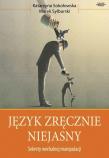 Język zręcznie niejasny. Autor: Nadana-Sokołowska Katarzyna, Sylburski Marek. Dadada.pl Okładka książki Język zręcznie niejasny