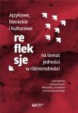 Językowe, literackie i kulturowe refleksje na temat jedności w różnorodności. Autor: Justyna Braszka, Aleksandra Janowska, Tomasz Osos. Dadada.pl Okładka książki Językowe, literackie i kulturowe refleksje na temat jedności w różnorodności