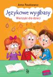 Językowe wygibasy. Wierszyki dla dzieci. Autor: Paszkiewicz Anna. Dadada.pl Okładka książki Językowe wygibasy. Wierszyki dla dzieci