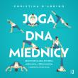Joga dna miednicy. Proste pozycje oraz ćwiczenia mięśni Kegla, które wzmocnią i uzdrowią twoje ciało. Autor: D'Arrigo Christina. Dadada.pl Okładka książki Joga dna miednicy. Proste pozycje oraz ćwiczenia mięśni Kegla, które wzmocnią i uzdrowią twoje ciało