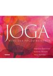 Joga. Kurs dla początkujących. Autor: Magdalena Repetowska, Agnieszka Wielobób, Maciej. Dadada.pl Okładka książki Joga. Kurs dla początkujących