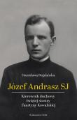 Okładka książki Józef Andrasz SJ. Kierownik duchowy świętej...