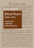 Józef Grycz (1890-1954). Organizator polskiego.... Autor: Mężyński Andrzej. Dadada.pl Okładka książki Józef Grycz (1890-1954). Organizator polskiego...