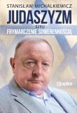 Judaszyzm czyli frymarczenie suwerennością / Capital. Autor: Michalkiewicz Stanisław. Dadada.pl Okładka książki Judaszyzm czyli frymarczenie suwerennością / Capital