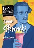 Juliusz Słowacki. Bryk bardzo niekonwencjonalny. Autor: Radecki Łukasz. Dadada.pl Okładka książki Juliusz Słowacki. Bryk bardzo niekonwencjonalny