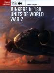 Junkers Ju 188 Units of World. Autor: Forsyth Robert. Dadada.pl Okładka książki Junkers Ju 188 Units of World