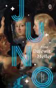 Juno. Autor: Dziewit-Meller Anna. Dadada.pl Okładka książki Juno