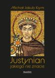 Justynian, jakiego nie znacie. Autor: Michał Jakub Krym. Dadada.pl Okładka książki Justynian, jakiego nie znacie