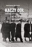 Kaczy Dół. Autor: Birnbaum Bogdan, Kulerski Wiktor. Dadada.pl Okładka książki Kaczy Dół