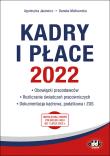 Kadry i płace 2022 - obowiązki pracodawców, rozliczanie świadczeń pracowniczych, dokumentacja kadrow. Autor: Jacewicz Agnieszka, Małkowska Danuta. Dadada.pl Okładka książki Kadry i płace 2022 - obowiązki pracodawców, rozliczanie świadczeń pracowniczych, dokumentacja kadrow