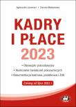 Kadry i płace 2023 obowiązki pracodawców, rozliczanie świadczeń pracowniczych, dokumentacja kadrowa. Autor: Jacewicz Agnieszka, Małkowska Danuta. Dadada.pl Okładka książki Kadry i płace 2023 obowiązki pracodawców, rozliczanie świadczeń pracowniczych, dokumentacja kadrowa