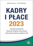 Kadry i płace 2023 - obowiązki pracodawców rozliczanie świadczeń pracowniczych dokumentacja kadrowa. Autor: Jacewicz Agnieszka, Małkowska Danuta. Dadada.pl Okładka książki Kadry i płace 2023 - obowiązki pracodawców rozliczanie świadczeń pracowniczych dokumentacja kadrowa