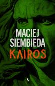 Kairos. Autor: Siembieda Maciej. Dadada.pl Okładka książki Kairos