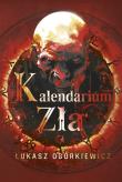 Kalendarium zła. Autor: Ogórkiewicz Łukasz. Dadada.pl Okładka książki Kalendarium zła