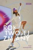 Kalendarz 2024. Rok Twojej zmiany. Autor: Anna Lewandowska. Dadada.pl Okładka książki Kalendarz 2024. Rok Twojej zmiany
