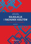 Kalkulacja i rachunek kosztów - od teorii do praktyki. Autor: Szczypa Piotr. Dadada.pl Okładka książki Kalkulacja i rachunek kosztów - od teorii do praktyki