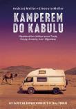 Kamperem do Kabulu (z autografem). Autor: Meller Andrzej, Eleonora Meller. Dadada.pl Okładka książki Kamperem do Kabulu (z autografem)