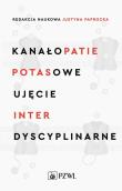 Kanałopatie potasowe Ujęcie interdyscyplinarne. Autor: Paprocka Justyna. Dadada.pl Okładka książki Kanałopatie potasowe Ujęcie interdyscyplinarne
