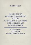 Kanoniczna odpowiedzialność biskupa w związku.... Autor: Piotr Majer. Dadada.pl Okładka książki Kanoniczna odpowiedzialność biskupa w związku...